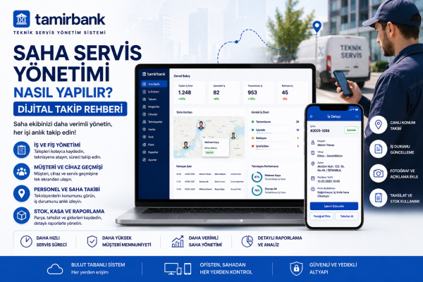 Saha Servis Yönetimi Nasıl Yapılır? Dijital Takip Rehberi
