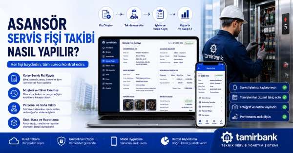 Asansör Servis Fişi Takibi Nasıl Yapılır?