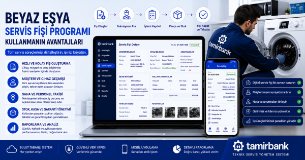 Beyaz Eşya Servis Fişi Programı Kullanmanın Avantajları
